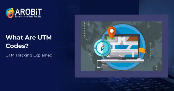 What Are UTM Codes? UTM Tracking Explained